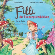 Cover-Bild zum Titel 'Filli das Fliegenpilzmädchen' von 'Kira Kramer'