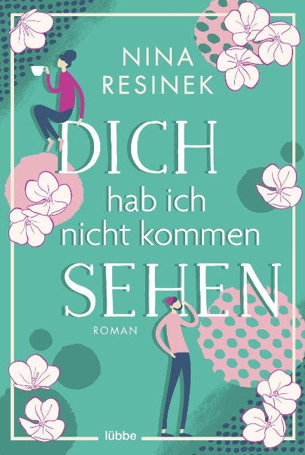 Dich hab ich nicht kommen sehen - Nina Resinek