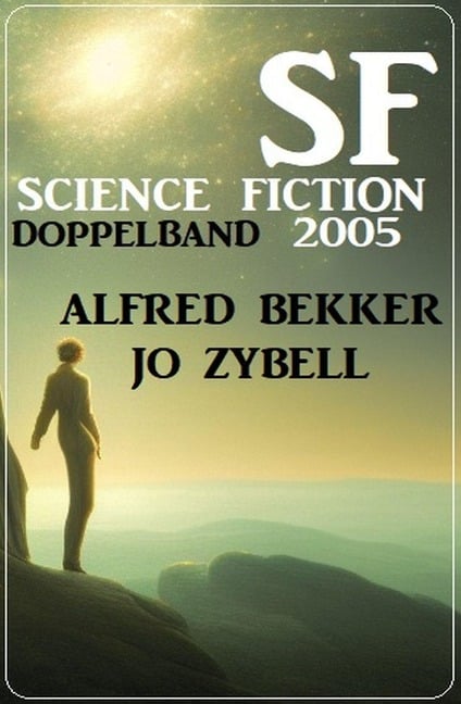 Science Fiction Doppelband 2005 - Jo Zybell, Alfred Bekker