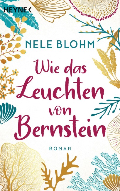 Wie das Leuchten von Bernstein - Nele Blohm