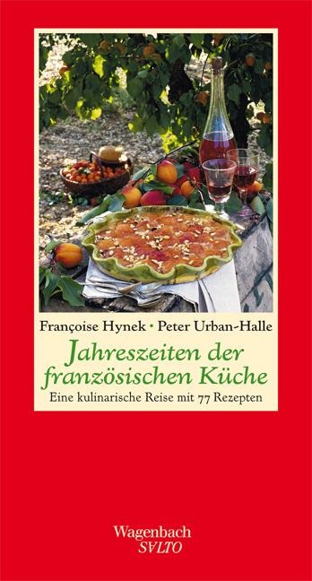 Jahreszeiten der französischen Küche - Francoise Hynek, Peter Urban-Halle