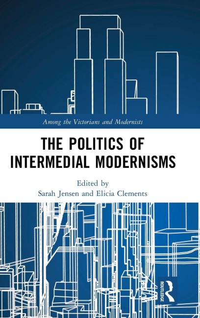 The Politics of Intermedial Modernisms - 