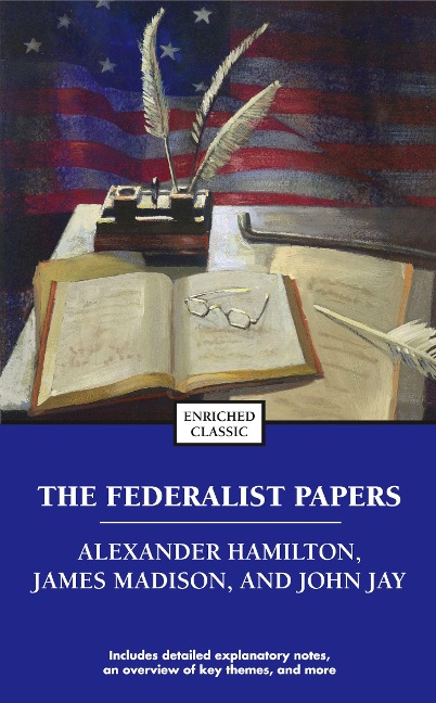 The Federalist Papers - Alexander Hamilton, John Jay, James Madison