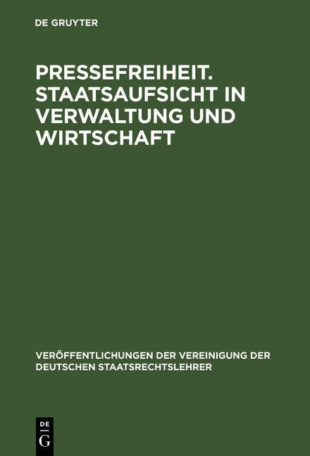Pressefreiheit. Staatsaufsicht in Verwaltung und Wirtschaft - 