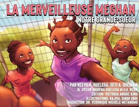 La Merveilleuse Meghan Notre Grande-soeur - Neeyo H Ouelega, Seti A Ouelega, Sylvie N Ouelega