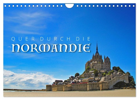 Quer durch die Normandie (Wandkalender 2024 DIN A4 quer), CALVENDO Monatskalender - Reinhold Ratzer