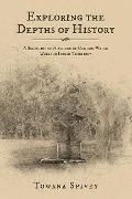 Cover-Bild zum Titel 'Exploring the Depths of History: A Selection of Nineteenth-Century Water Wells in Indian Territory' von 'Towana Spivey'