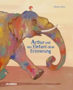 Cover-Bild zum Titel 'Arthur und der Elefant ohne Erinnerung' von 'Maria Gíron'