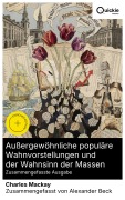 Cover-Bild zum Titel 'Außergewöhnliche populäre Wahnvorstellungen und der Wahnsinn der Massen (Zusammengefasste Ausgabe)' von 'Charles Mackay'