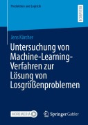 Cover-Bild zum Titel 'Untersuchung von Machine-Learning-Verfahren zur Lösung von Losgrößenproblemen' von 'Jens Kärcher'