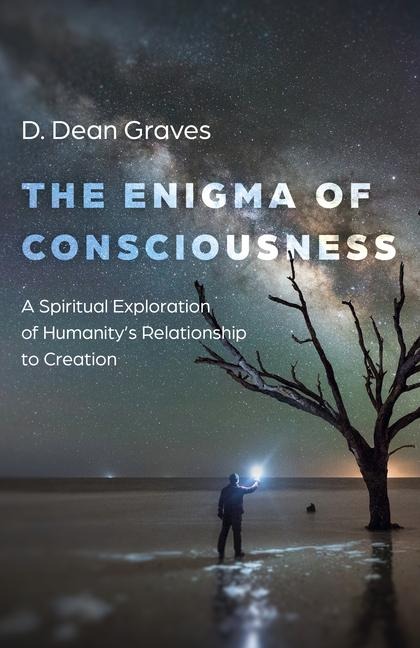 Enigma of Consciousness - D Dean Graves