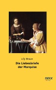 Cover-Bild zum Titel 'Die Liebesbriefe der Marquise' von 'Lily Braun'