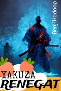 Cover-Bild zum Titel 'Yakuza Renegat' von 'Benji Hadoop'