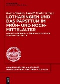 Lotharingien und das Papsttum im Früh- und Hochmittelalter - 