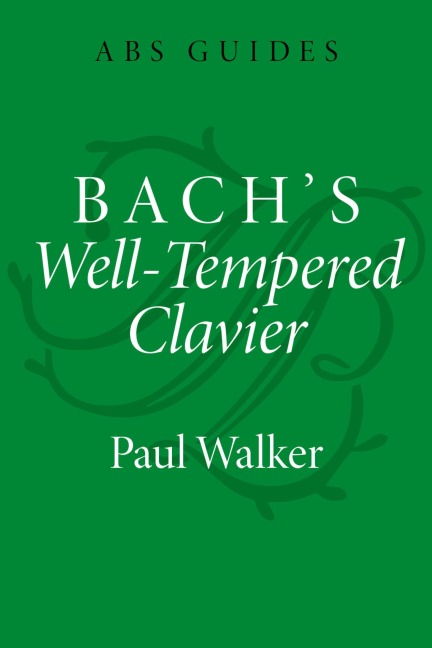 Bach's Well-Tempered Clavier - Paul Walker