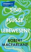 Cover-Bild zum Titel 'Sind Flüsse Lebewesen?' von 'Robert Macfarlane'