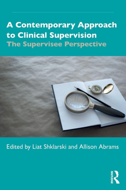A Contemporary Approach to Clinical Supervision - 