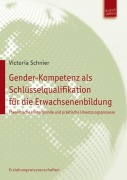 Cover-Bild zum Titel 'Gender-Kompetenz als Schlüsselqualifikation für die Erwachsenenbildung' von 'Victoria Schnier'