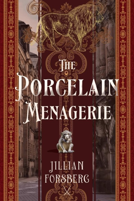 The Porcelain Menagerie - Jillian Forsberg
