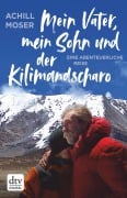 Cover-Bild zum Titel 'Mein Vater, mein Sohn und der Kilimandscharo' von 'Achill Moser'