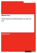 Cover-Bild zum Titel 'Widerstand in der Wehrmacht vor dem 20. Juli' von 'Michael Preis'