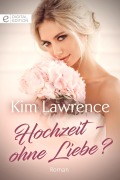 Cover-Bild zum Titel 'Hochzeit - ohne Liebe?' von 'Kim Lawrence'