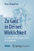 Zu Gast in Deiner Wirklichkeit - Peter Michael Bak