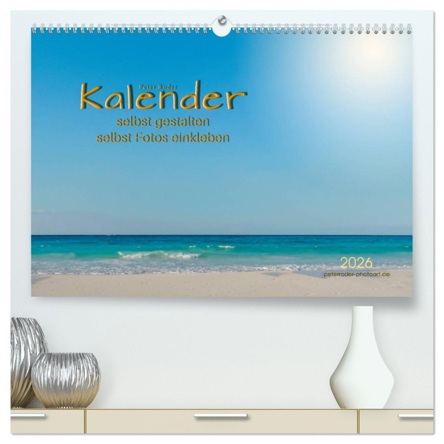 Kalender - selbst gestalten, Fotos selbst einkleben (hochwertiger Premium Wandkalender 2026 DIN A2 quer), Kunstdruck in Hochglanz - Peter Roder