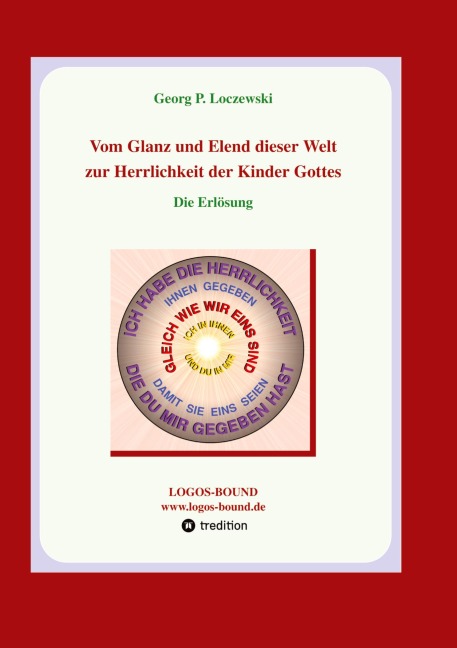 Vom Glanz und Elend dieser Welt zur Herrlichkeit der Kinder Gottes - Georg P. Loczewski