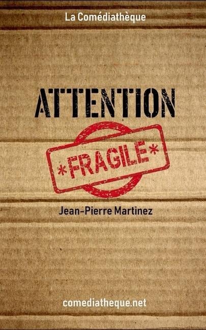 Attention fragile - Jean-Pierre Martinez