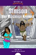 Simson der Mächtige Krieger - Bible Pathway Adventures, Pip Reid