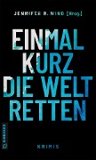 Cover-Bild zum Titel 'Einmal kurz die Welt retten' von ''