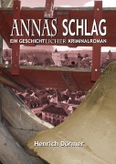 Cover-Bild zum Titel 'Annas Schlag' von 'Henrich Dörmer'
