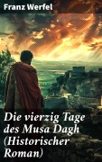 Cover-Bild zum Titel 'Die vierzig Tage des Musa Dagh (Historischer Roman)' von 'Franz Werfel'
