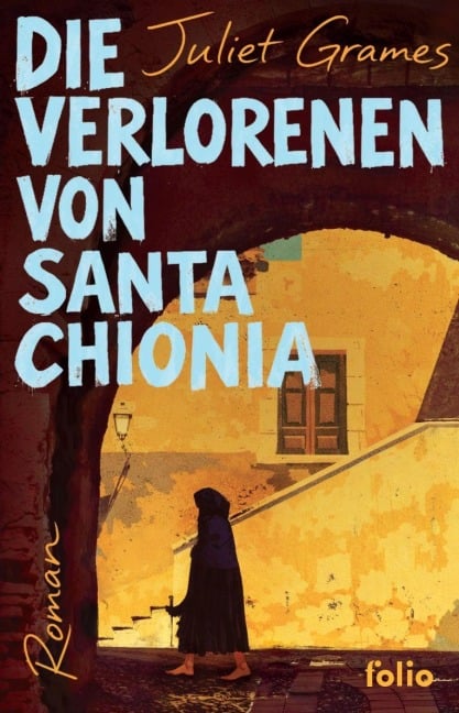 Die Verlorenen von Santa Chionia - Juliet Grames