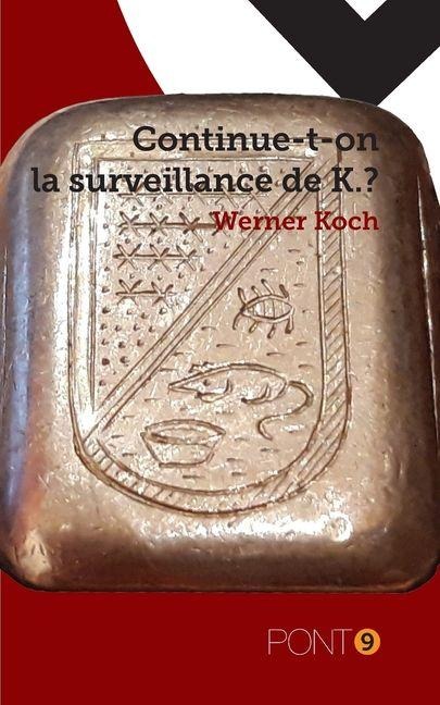 Continue-t-on la surveillance de K? - Monsieur Werner Koch