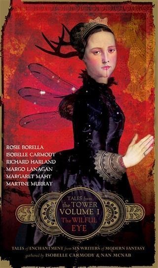 Wilful Eye (Tales from the Tower Volume One) - Isobelle Carmody