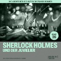 Cover-Bild zum Titel 'Sherlock Holmes und der Juwelier (Die Abenteuer des alten Sherlock Holmes, Folge 26)' von 'Arthur Conan Doyle, Charles Fraser'