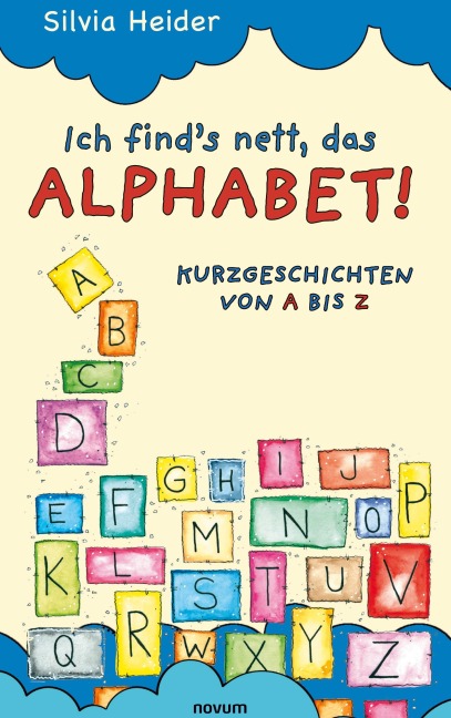Ich find¿s nett, das Alphabet! - Silvia Heider