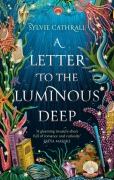 Cover-Bild zum Titel 'A Letter to the Luminous Deep' von 'Sylvie Cathrall'