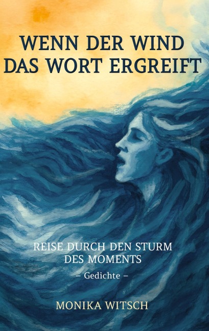 Wenn der Wind das Wort ergreift - Monika Witsch