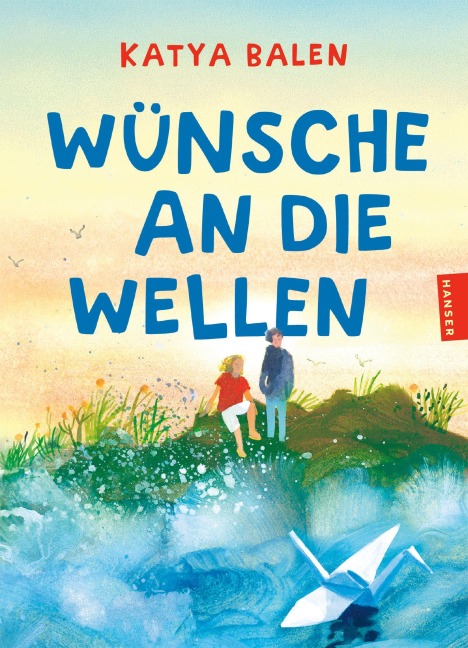Wünsche an die Wellen - Katya Balen