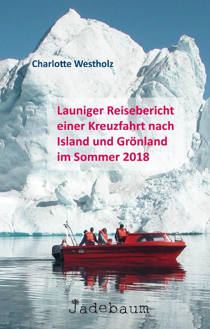 Launiger Reisebericht einer Kreuzfahrt nach Island und Grönland im Sommer 2018 - Charlotte Westholz