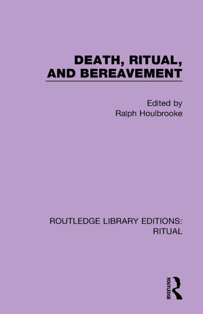 Death, Ritual, and Bereavement - 