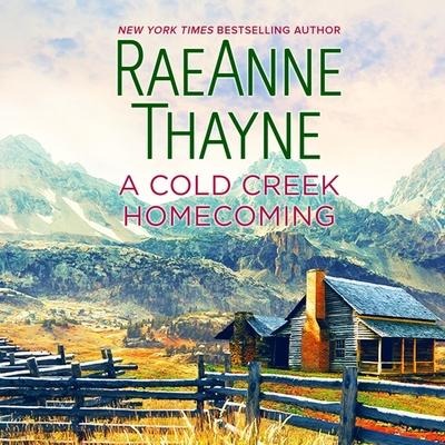 A Cold Creek Homecoming Lib/E - Raeanne Thayne
