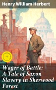 Cover-Bild zum Titel 'Wager of Battle: A Tale of Saxon Slavery in Sherwood Forest' von 'Henry William Herbert'