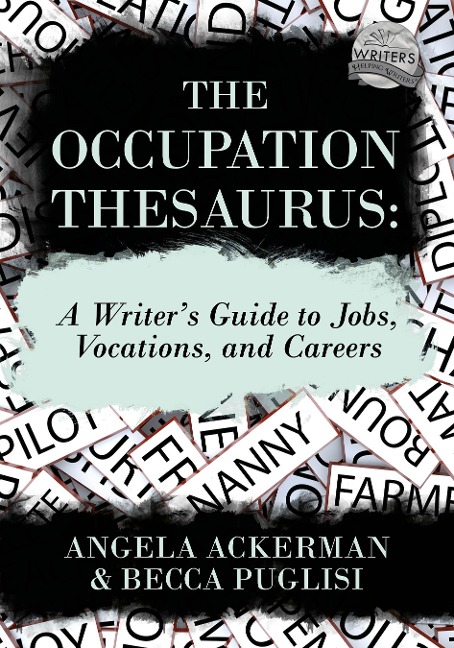 The Occupation Thesaurus - Becca Puglisi, Angela Ackerman