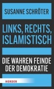 Cover-Bild zum Titel 'Links, rechts, islamistisch' von 'Susanne Schröter'