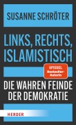 Cover-Bild zum Titel 'Links, rechts, islamistisch' von 'Susanne Schröter'