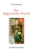 Cover-Bild zum Titel 'Der Kaffeesieder-Putsch' von 'Mary Weißenstein'